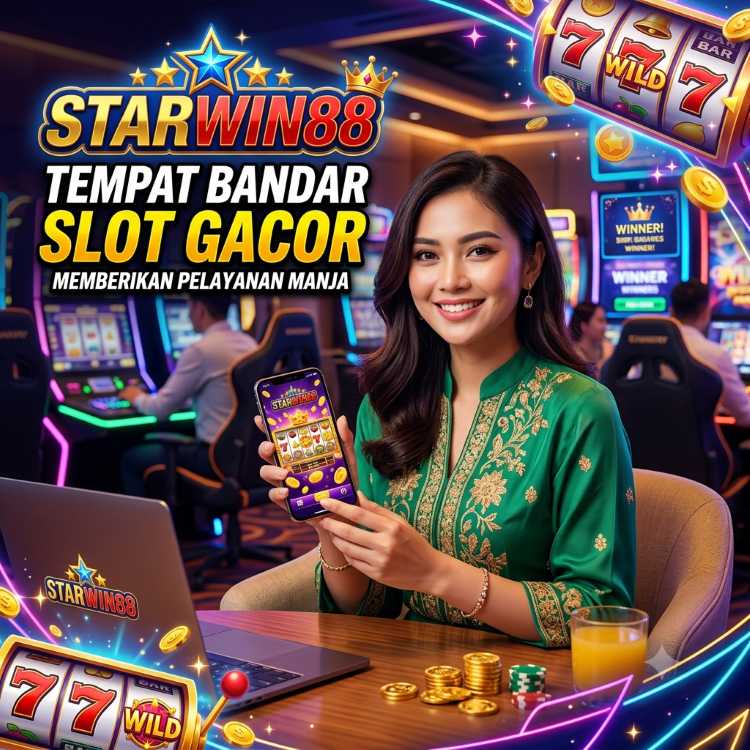  STARWIN88 : Tempat Bandar Slot online Memberikan Pelayanan Manja 